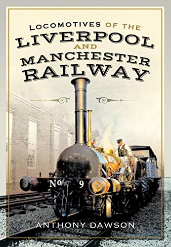 Locomotives of the Liverpool and Manchester Railway (English Edition)