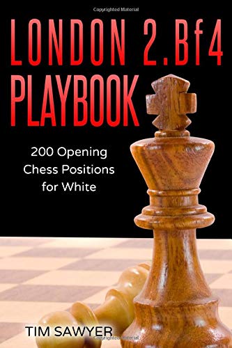 London 2.Bf4 Playbook: 200 Opening Chess Positions for White (Chess Opening Playbook)