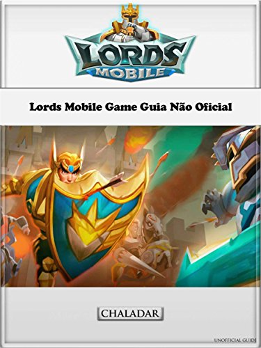 Lords Mobile Game Guia Não Oficial (Portuguese Edition)