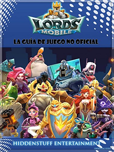 Lords Mobile: La Guía De Juego No Oficial