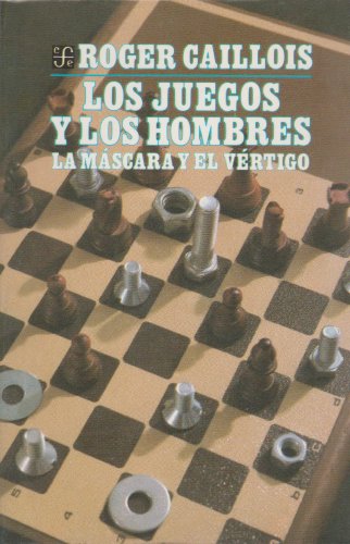 Los juegos y los hombres. La máscara y el vértigo
