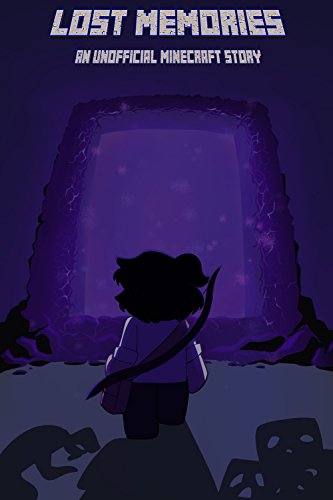 Lost Memories: An Unofficial Minecraft Story (English Edition)