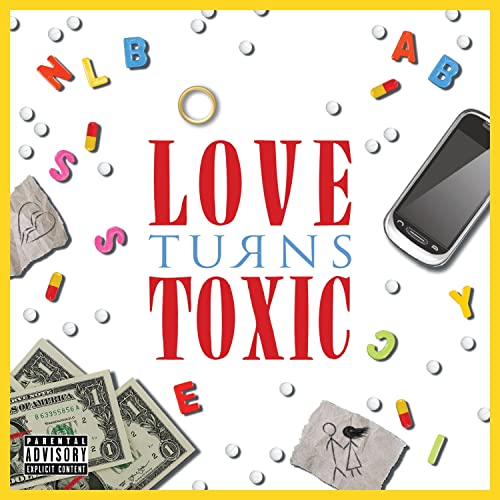 Love Is Feeling Toxic [Explicit]