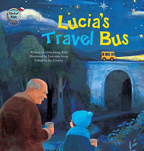 Lucia's Travel Bus: Chile (Global Kids Storybooks) [Idioma Inglés]