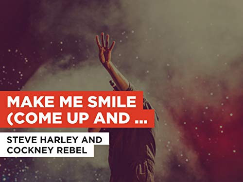 Make Me Smile (Come Up And See Me) al estilo de Steve Harley And Cockney Rebel