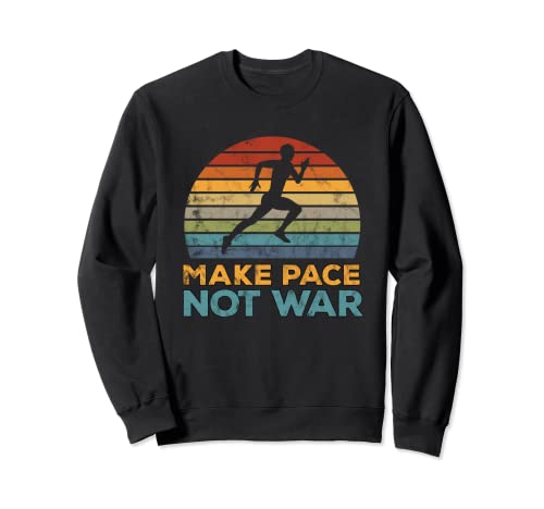 Make Pace Not War – Divertido corredor motivador para correr Sudadera