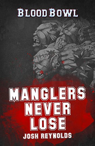 Manglers Never Lose (Blood Bowl) (English Edition)