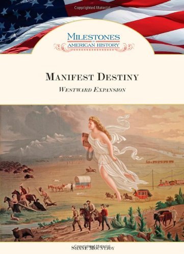 Manifest Destiny: Westward Expansion (Milestones in American History) (English Edition)