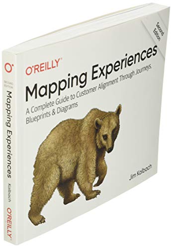 Mapping Experiences: A Complete Guide to Creating Value through Journeys, Blueprints, and Diagrams