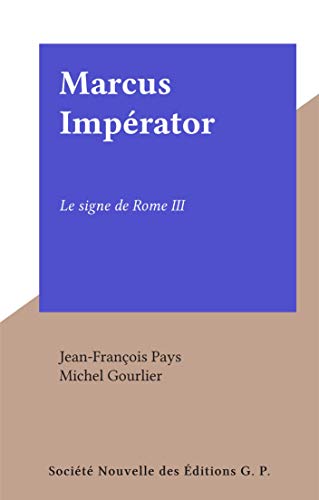 Marcus Impérator: Le signe de Rome III (French Edition)