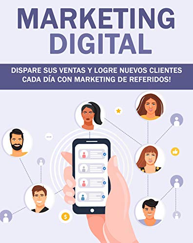 Marketing Digital: Dispare sus ventas y logre nuevos clientes cada día con marketing de referidos!