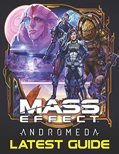 Mass Effect Andromeda: LATEST GUIDE: Everything You Need To Know About Mass Effect Andromeda Game; A Detailed Guide