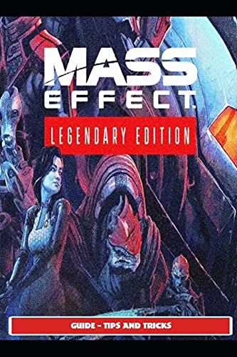 Mass Effect Legendary Guide - Tips and Tricks