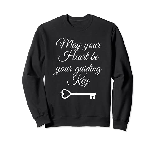 May your Heart be your Guiding Key Sudadera