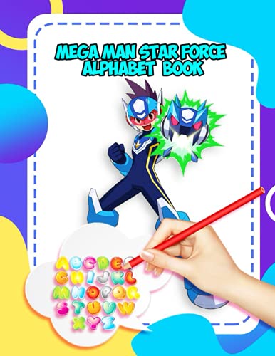 Mega Man Star Force Alphabet Book: Mega Man Alphabet Book ,Preschool writing Workbook with Sight words for Mega Man Kindergarten Kids. ABC print Mega Man handwriting book