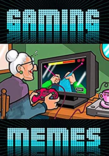 Mèmès: LOL Gaming Funny Mèmès From All The Coolest Video Games (English Edition)