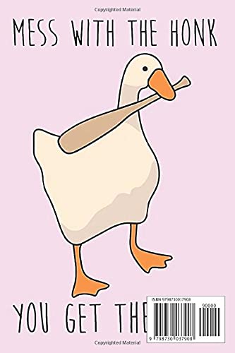 Mess With The Honk You Get The Bonk Untitled Goose Game Notebook: (110 Pages, Lined, 6 x 9)