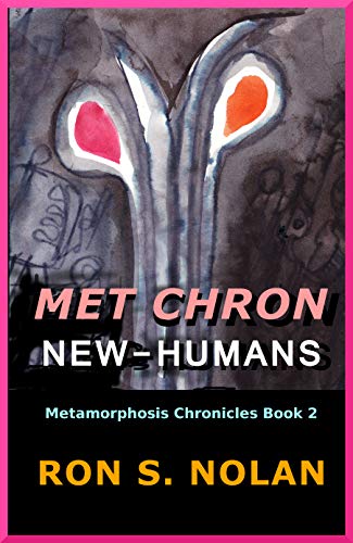 Met Chron New-Humans: (Metamorphosis Chronicles Book 2) (English Edition)