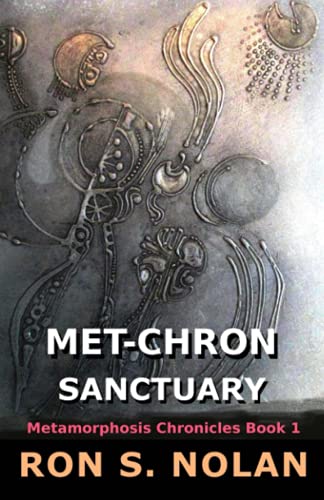 Met-Chron Sanctuary: (Metamorphosis Chronicles Book 1) [Idioma Inglés]