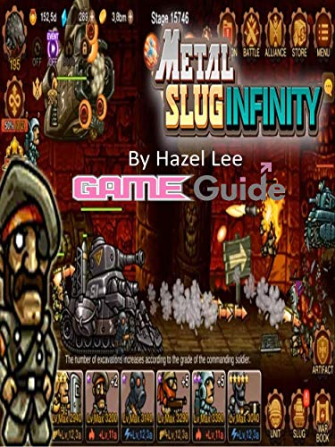 Metal Slug Infinity Game Guide : Metal Slug Infinity Guide Book (English Edition)
