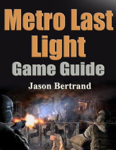 Metro Last Light Game Guide (English Edition)