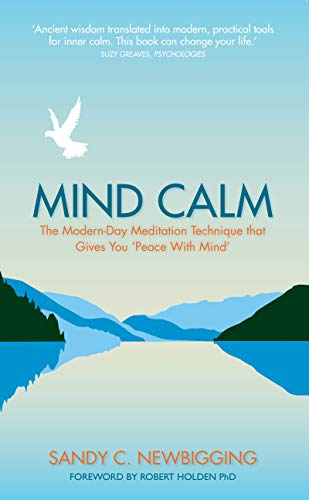Mind Calm: The Modern-Day Meditation Technique that Gives You 'Peace with Mind' (English Edition)