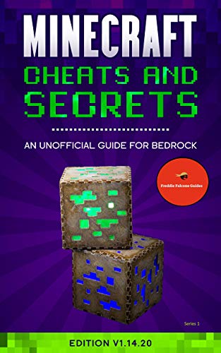 Minecraft Cheats and Secrets An Unofficial Guide For Bedrock: Edition V1.14.20 (Freddie Falcone Guides Book 1) (English Edition)