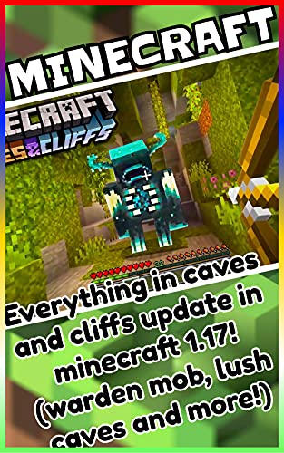 Minecraft: Everything in caves and cliffs update in minecraft 1.17! (warden mob, lush caves and more!) (English Edition)