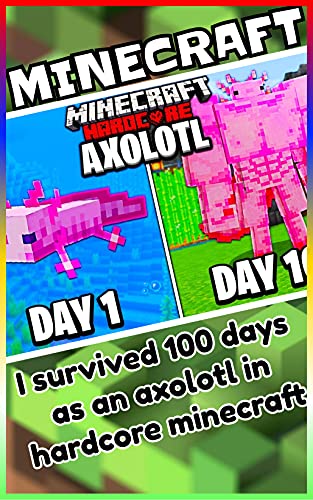 Minecraft: I survived 100 days as an axolotl in hardcore minecraft (English Edition)