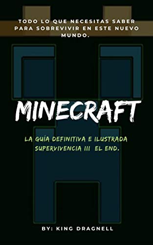 Minecraft La guía definitiva e ilustrada: Supervivencia III: El End (Minecraft La guia definitiva e ilustrada nº 3)