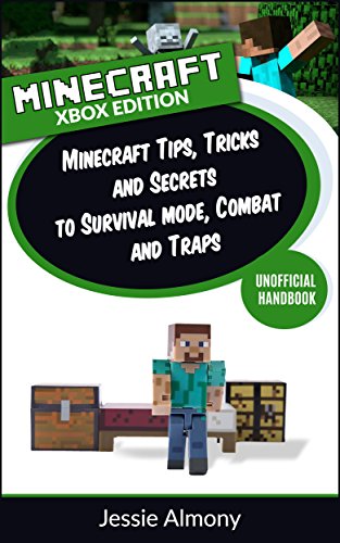 Minecraft: Minecraft Tips, Tricks and Secrets to Survival Mode, Combat and Traps Xbox 360 and Xbox One Edition (English Edition)