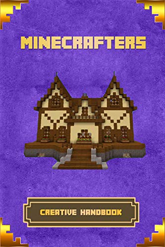 Minecrafters Creative Handbook: The Ultimate Building Book For Minecrafters. Best Construction, Structures and Creations For All Minecrafters. (Books For Minecrafters) (English Edition)
