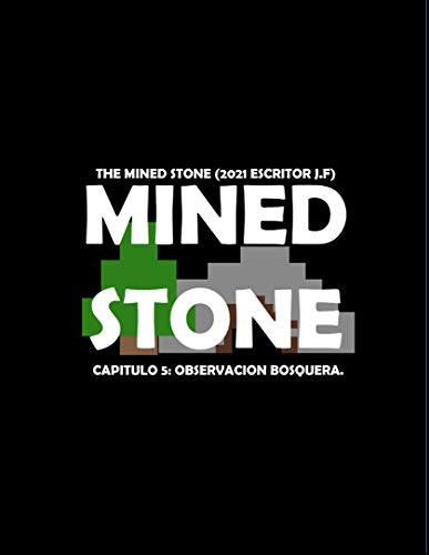 Mined Stone Capitulo 5: Observacion Bosquera.