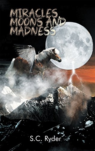 Miracles, Moons, and Madness (English Edition)