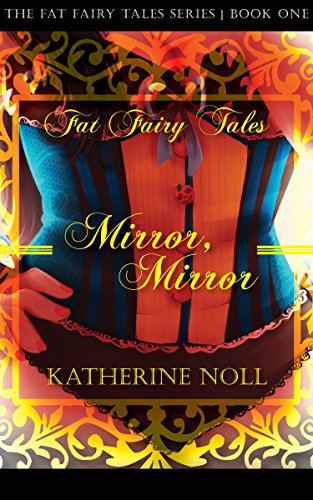 Mirror, Mirror (Fat Fairy Tales Book 1) (English Edition)