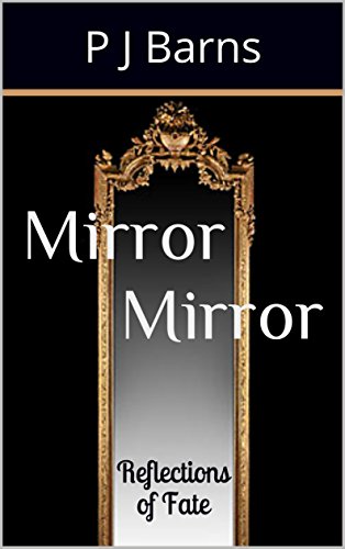 Mirror Mirror: Reflections of Fate (English Edition)