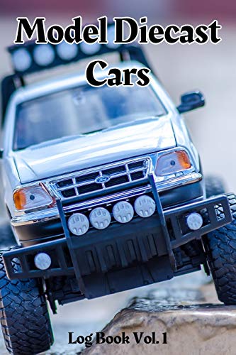 Model Diecast Cars Log Book Vol. 1: 6"x9" 100-page guided prompt log book for projects (Model Cars)