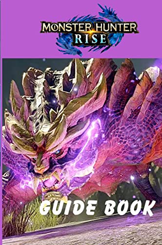 Monster Hunter Rise: Beginner's Game Guide (English Edition)