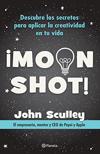 Moonshot: Descubre lo secretos para aplicar la cratividad en tu vida. (Fuera de colección)