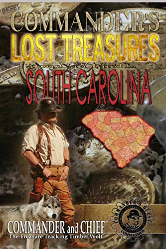 More Commander's Lost Treasures You Can Find In South Carolina: Follow the Clues and Find Your Fortunes!: Volume 2