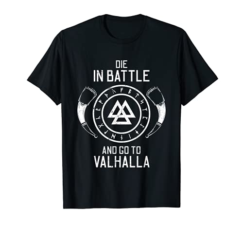 Morir en la batalla e ir al Valhalla | Regalo nórdico Camiseta