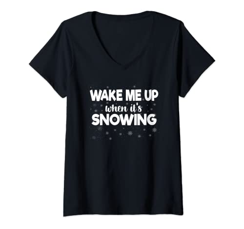 Mujer Despiértame cuando está nevando divertido nevadas Fanatic Winter Camiseta Cuello V