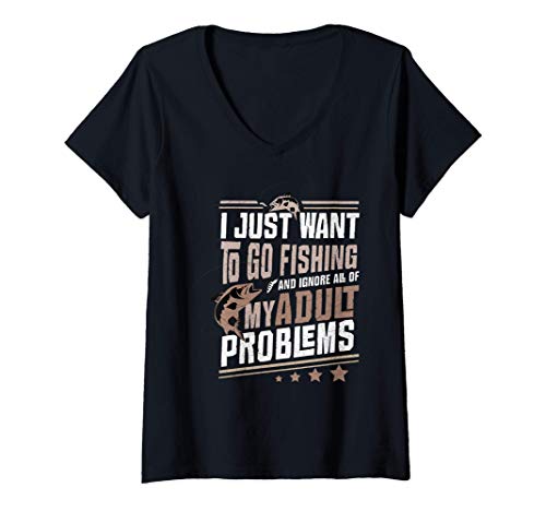 Mujer Fishing I just Want To Fish And Ignore All My Adult Problems Camiseta Cuello V