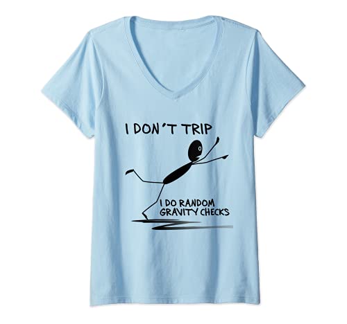 Mujer I Don't Trip I Do Random Gravity Checks Funny Saying Camiseta Cuello V