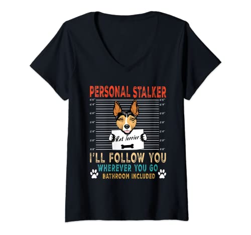 Mujer Personal Stalker Dog Rat Terrier Te seguiré amante de perros Camiseta Cuello V