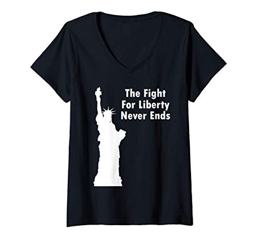 Mujer The Fight For Liberty Never Ends - Statue Of Liberty - USA Camiseta Cuello V