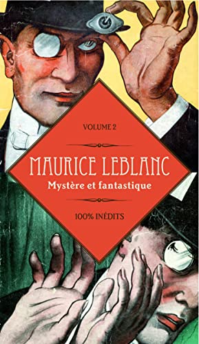 Mystère et fantastique: Maurice Leblanc (Maurice Leblanc 100% inédit) (French Edition)