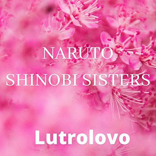 NARUTO SHINOBI SISTERS