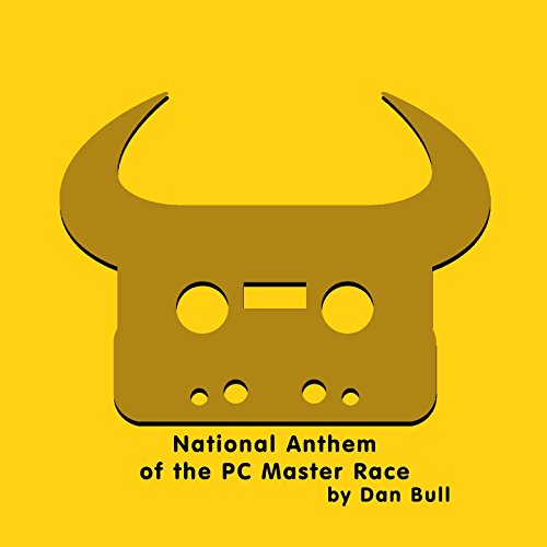 National Anthem of the PC Master Race (A Cappella) [Explicit]