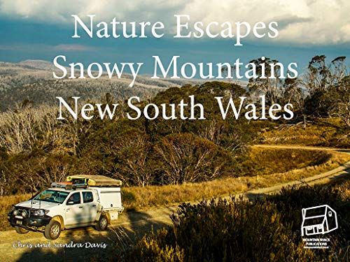 Nature Escapes Snowy Mountains New South Wales (English Edition)